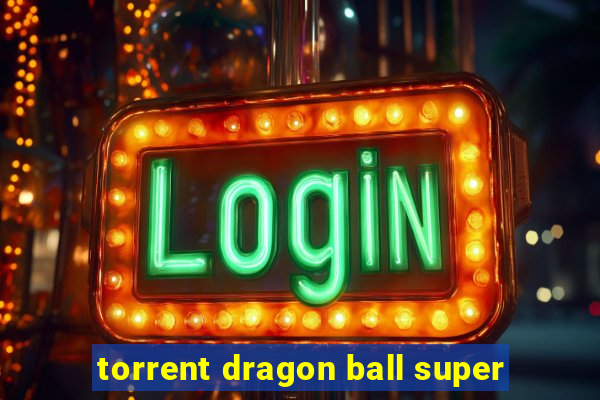 torrent dragon ball super